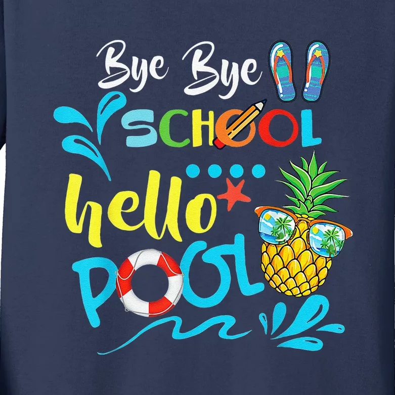 Bye Bye School Hello Pool Summer Student Funny Teacher Kids Long Sleeve Shirt