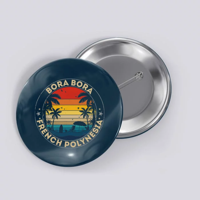 Bora Bora Souvenir French Polynesia Reminder Button