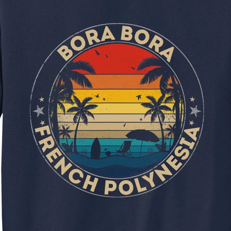 Bora Bora Souvenir French Polynesia Reminder Tall Sweatshirt