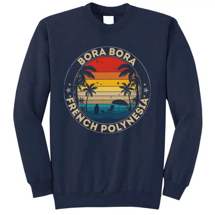 Bora Bora Souvenir French Polynesia Reminder Tall Sweatshirt