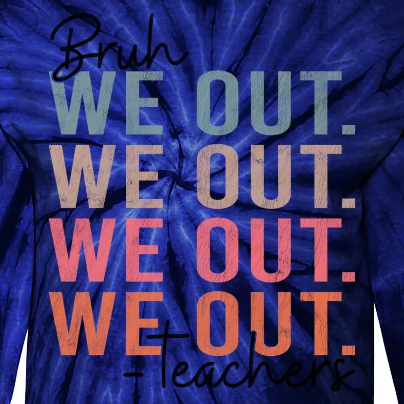 Bye Bruh Teacher Happy Last Day Of School Hello Summer Funny Tie-Dye Long Sleeve Shirt