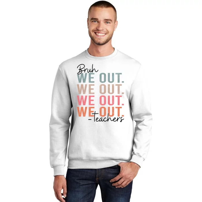 Bye Bruh Teacher Happy Last Day Of School Hello Summer Funny Sweatshirt