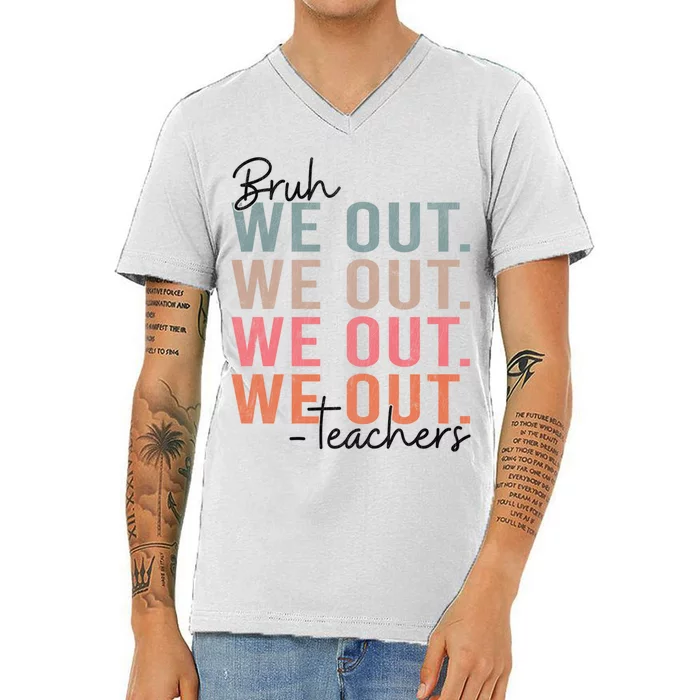 Bye Bruh Teacher Happy Last Day Of School Hello Summer Funny V-Neck T-Shirt