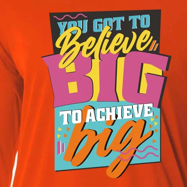 Believe Big To Achieve Big Retro Cooling Performance Long Sleeve Crew