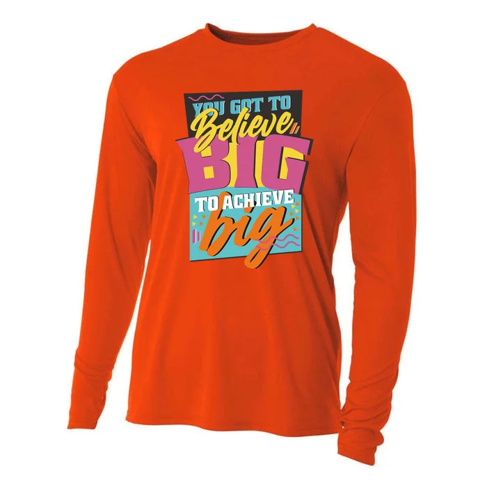 Believe Big To Achieve Big Retro Cooling Performance Long Sleeve Crew