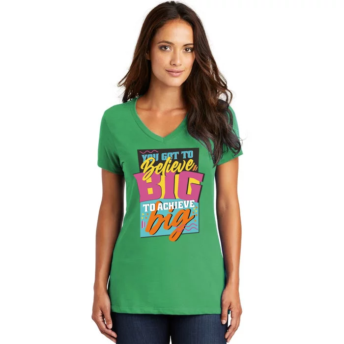 Believe Big To Achieve Big Retro Women's V-Neck T-Shirt