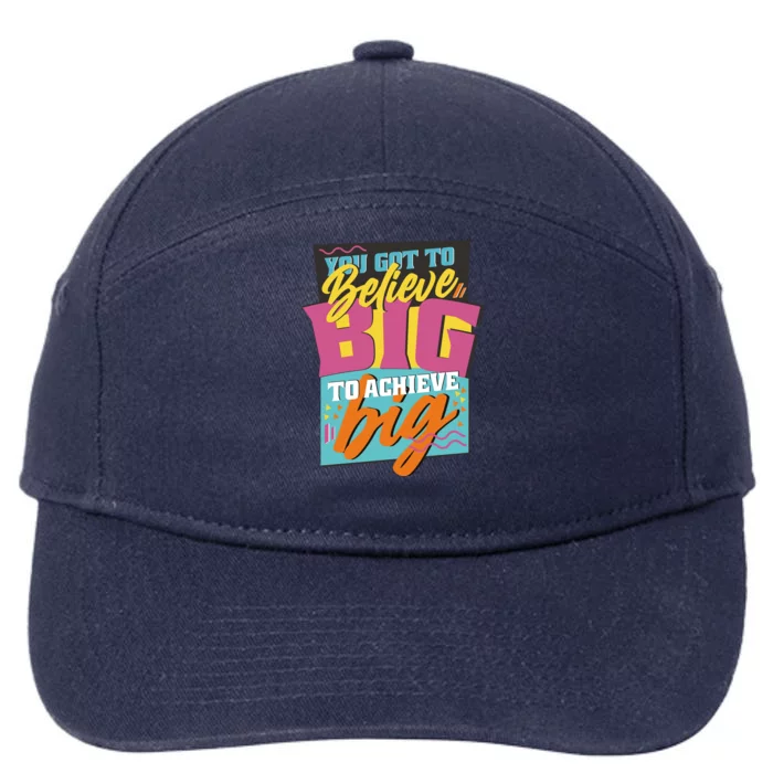 Believe Big To Achieve Big Retro 7-Panel Snapback Hat