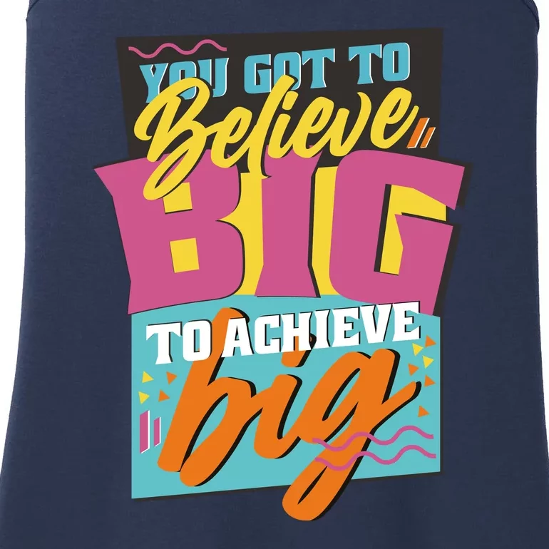 Believe Big To Achieve Big Retro Ladies Essential Tank