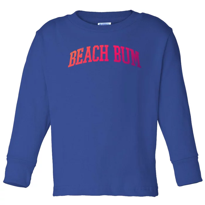 Beach Bum Trendy Graphic College Font Vintage Gift Toddler Long Sleeve Shirt