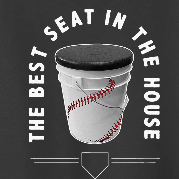 Baseball Bucket The Best Seat In The House Sports Toddler T-Shirt