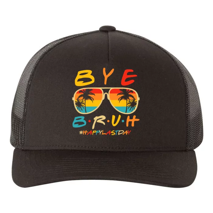 Bye Bruh Teacher Happy Last Day of School Hello Summer Yupoong Adult 5-Panel Trucker Hat