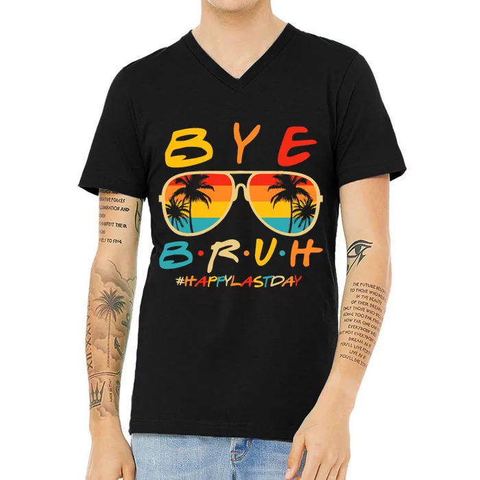 Bye Bruh Teacher Happy Last Day of School Hello Summer V-Neck T-Shirt