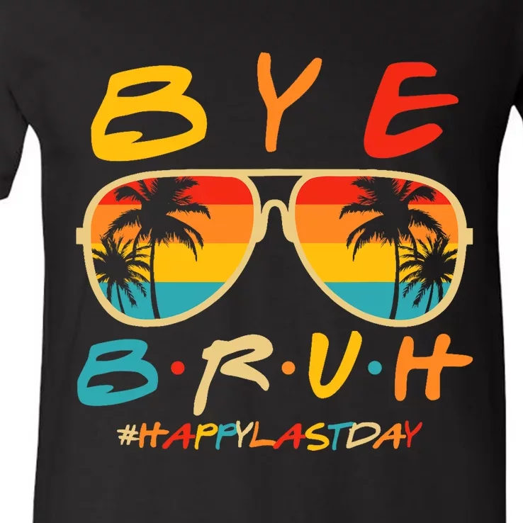 Bye Bruh Teacher Happy Last Day of School Hello Summer V-Neck T-Shirt