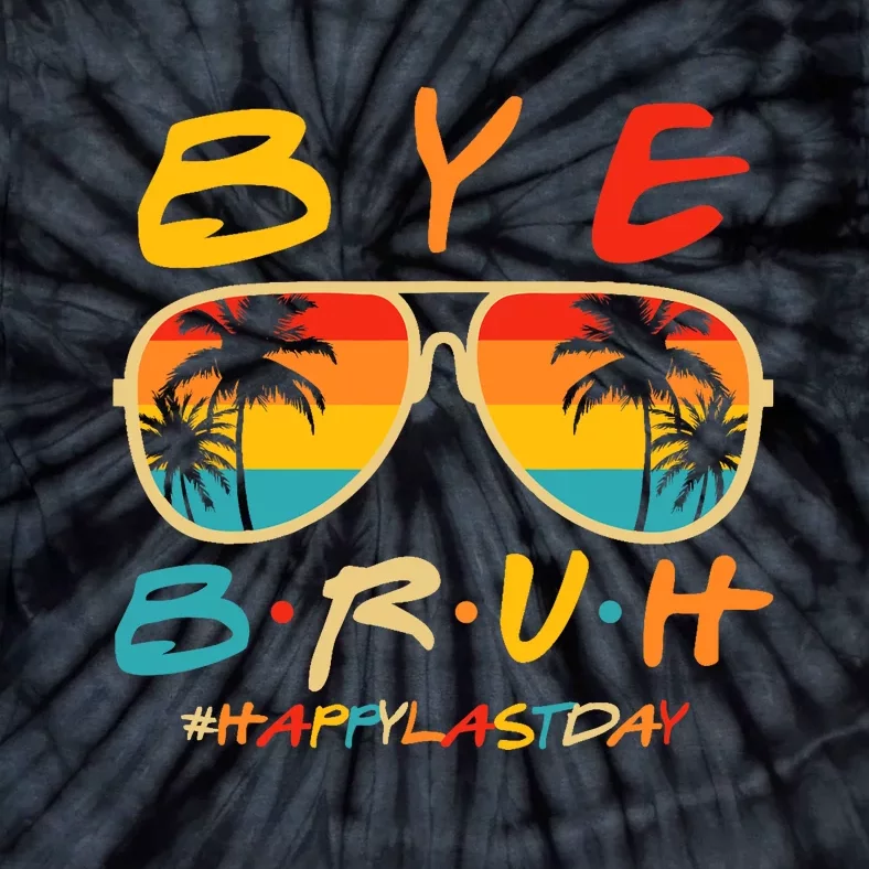 Bye Bruh Teacher Happy Last Day of School Hello Summer Tie-Dye T-Shirt