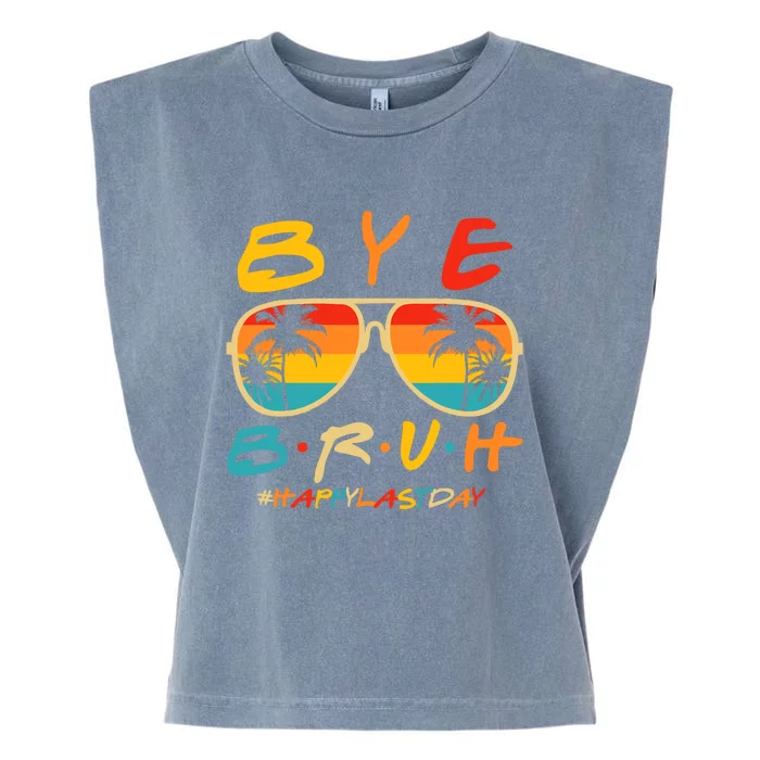 Bye Bruh Teacher Happy Last Day of School Hello Summer Garment-Dyed Women's Muscle Tee