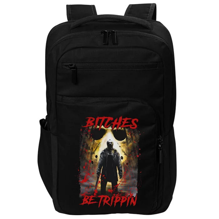 Bitches Be Trippin Horror Character Halloween Impact Tech Backpack