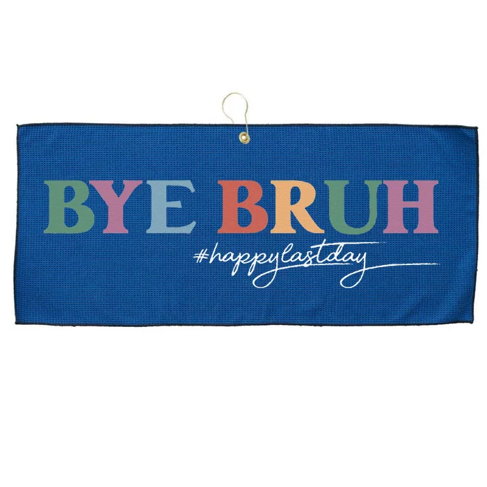 Bye Bruh Teacher Happy Last Day Of School Hello Summer Funny Large Microfiber Waffle Golf Towel