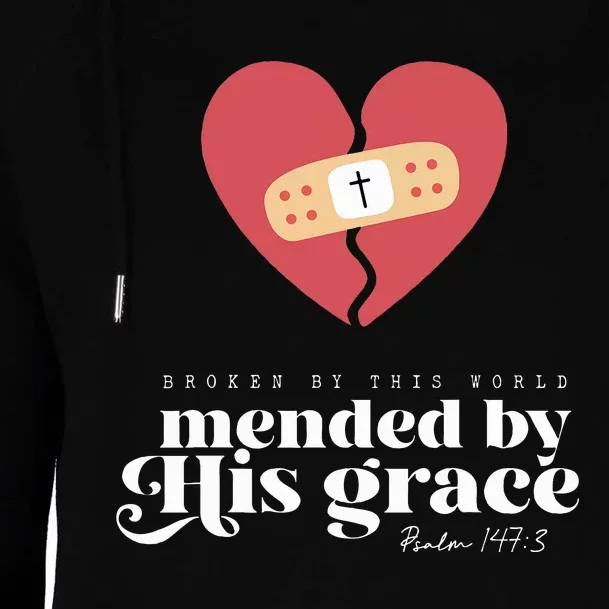 Broken By This World Mended By His Grace Womens Funnel Neck Pullover Hood