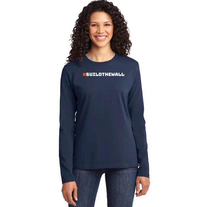 #Buildthewall Build The Wall Funny Trump Ladies Long Sleeve Shirt