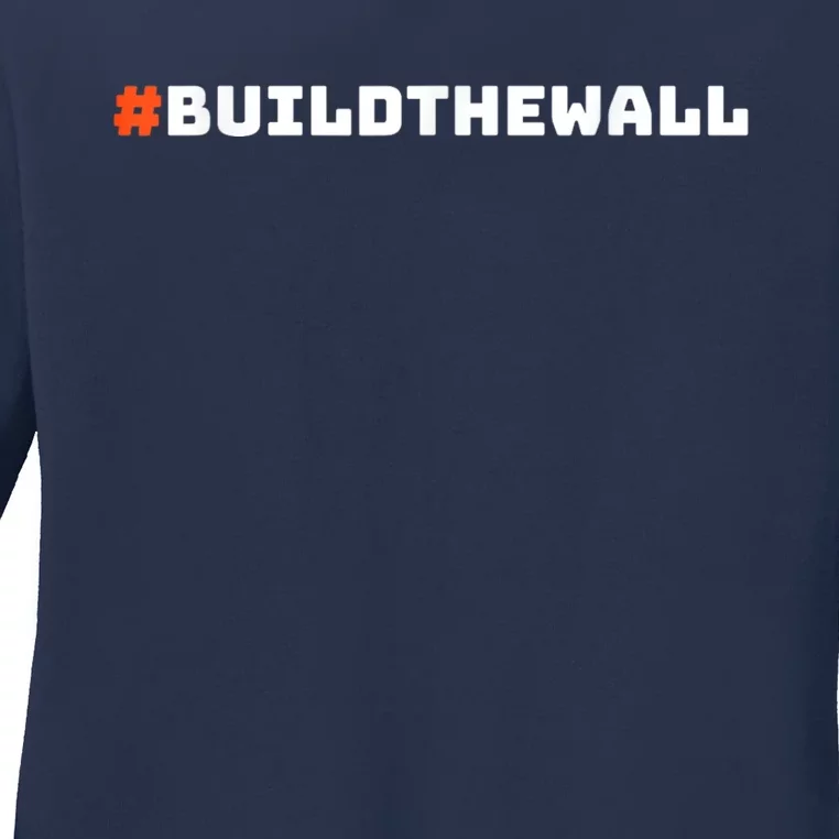 #Buildthewall Build The Wall Funny Trump Ladies Long Sleeve Shirt