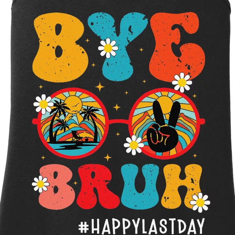 Bye Bruh Teacher Happy Last Day of School Hello Summer Funny Ladies Essential Tank