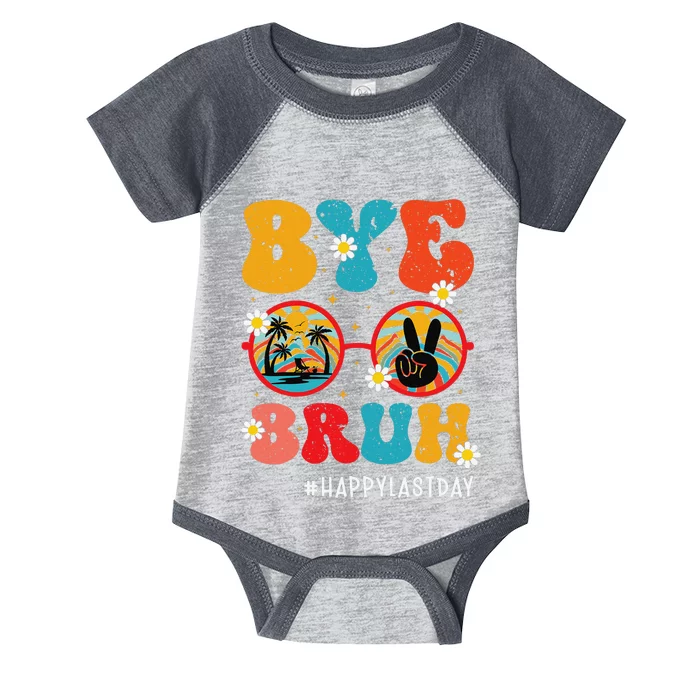 Bye Bruh Teacher Happy Last Day of School Hello Summer Funny Infant Baby Jersey Bodysuit