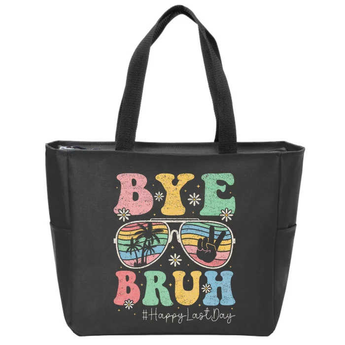 Bye Bruh Teachers Happy Last Day of School Summer Zip Tote Bag