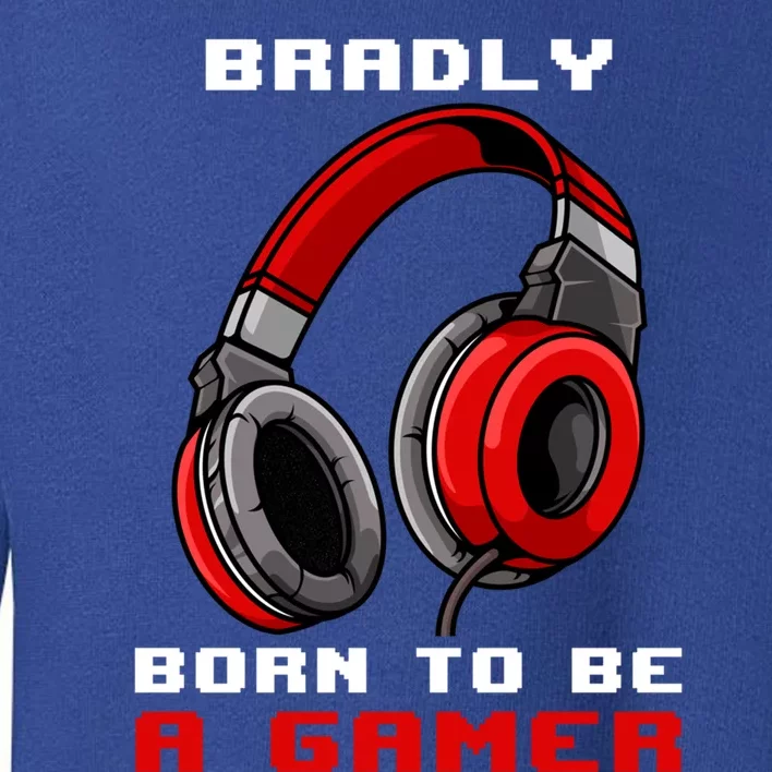 Bradly Born To Be A Gamer Personalized Gift Toddler Sweatshirt