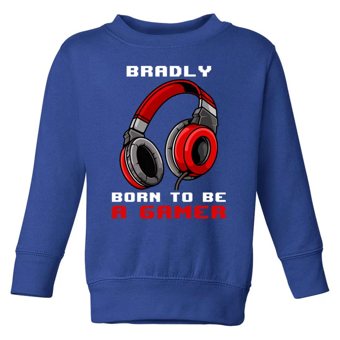 Bradly Born To Be A Gamer Personalized Gift Toddler Sweatshirt