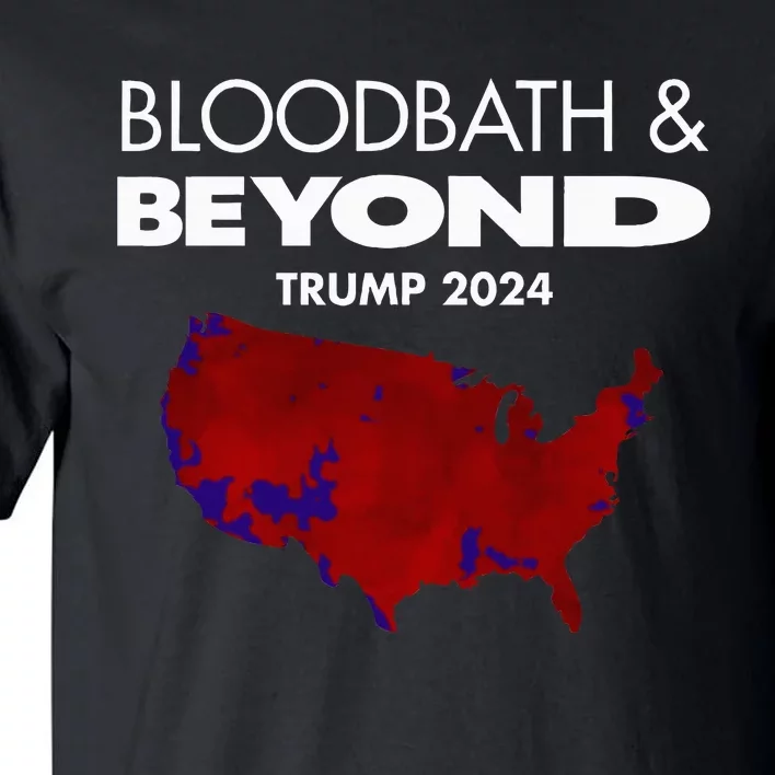 Bloodbath Beyond Trump 2024 Tall T-Shirt