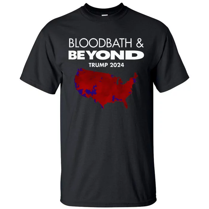 Bloodbath Beyond Trump 2024 Tall T-Shirt