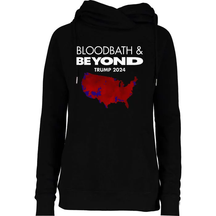 Bloodbath Beyond Trump 2024 Womens Funnel Neck Pullover Hood