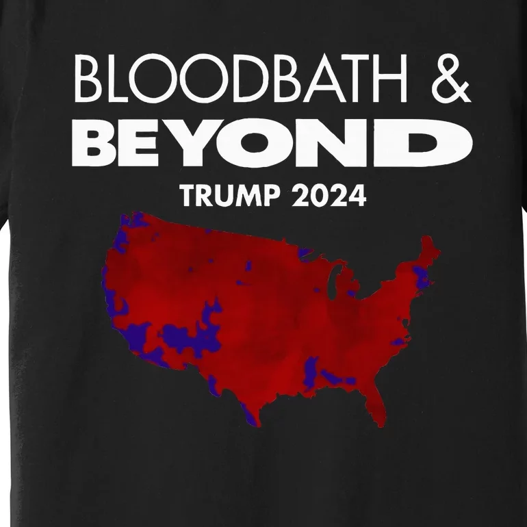 Bloodbath Beyond Trump 2024 Premium T-Shirt