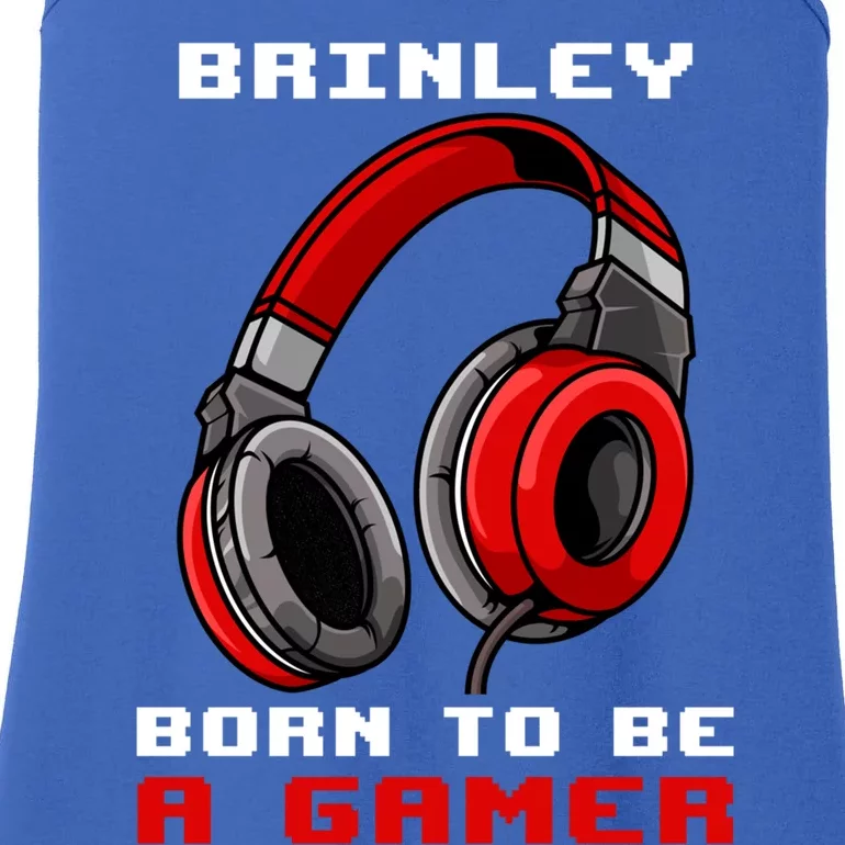 Brinley Born To Be A Gamer Personalized Great Gift Ladies Essential Tank