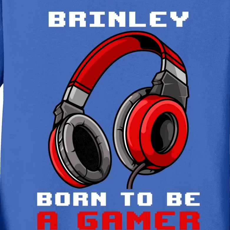 Brinley Born To Be A Gamer Personalized Great Gift Kids Long Sleeve Shirt