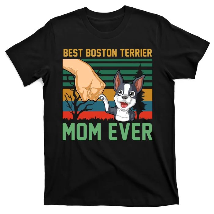 Best Boston Terrier Mom Ever T-Shirt