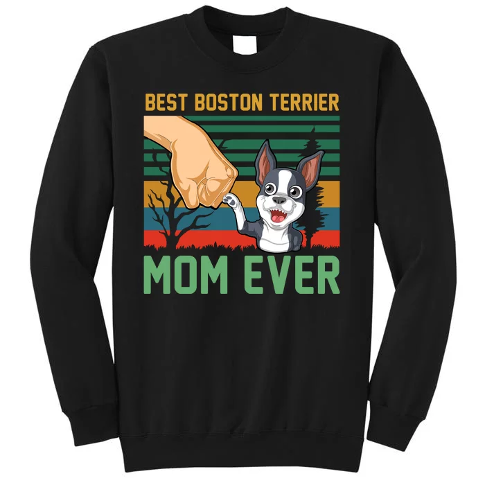 Best Boston Terrier Mom Ever Tall Sweatshirt