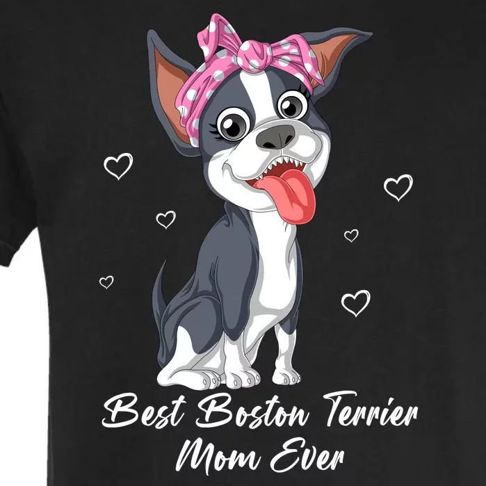 Best Boston Terrier Mom Ever Garment-Dyed Heavyweight T-Shirt