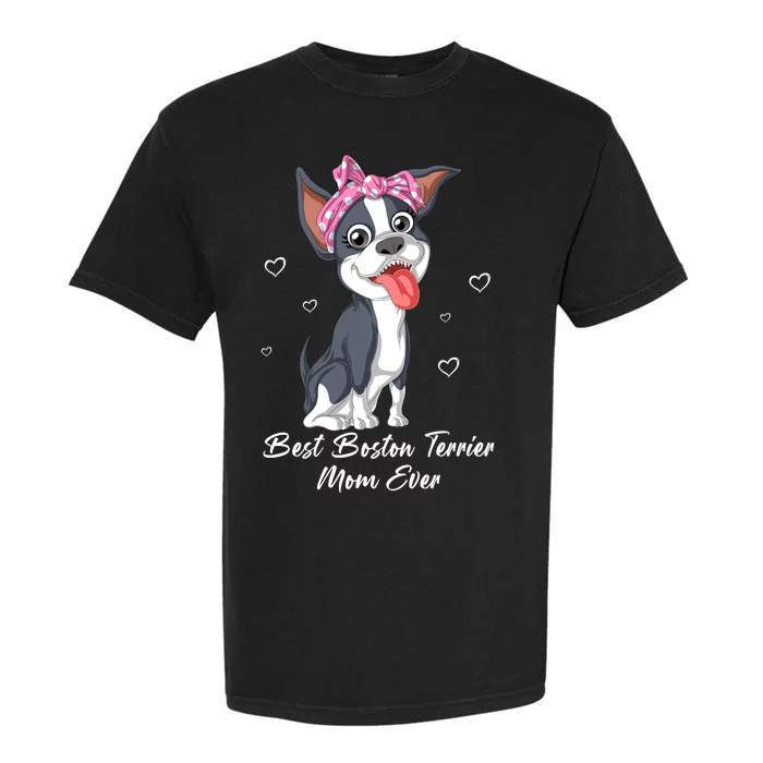 Best Boston Terrier Mom Ever Garment-Dyed Heavyweight T-Shirt