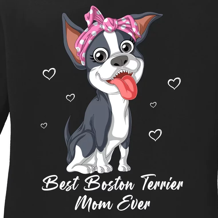 Best Boston Terrier Mom Ever Ladies Long Sleeve Shirt