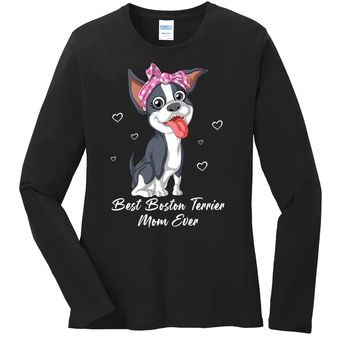 Best Boston Terrier Mom Ever Ladies Long Sleeve Shirt