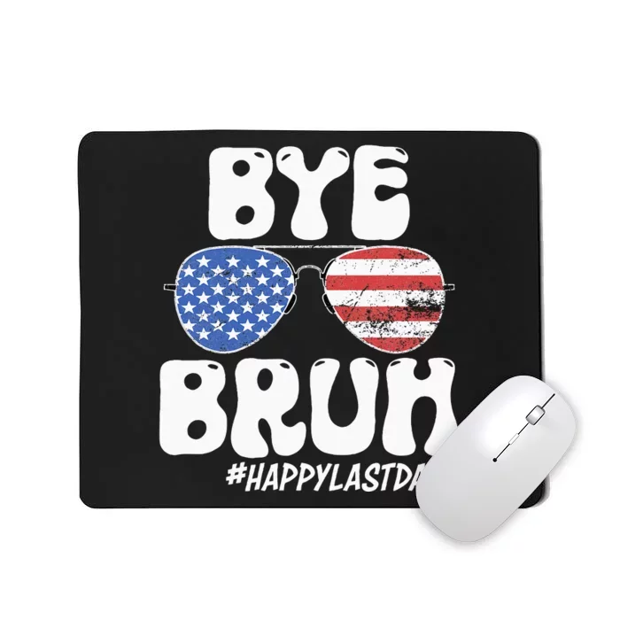 Bye Bruh Teacher Happy Last Day Of School Summer Mousepad