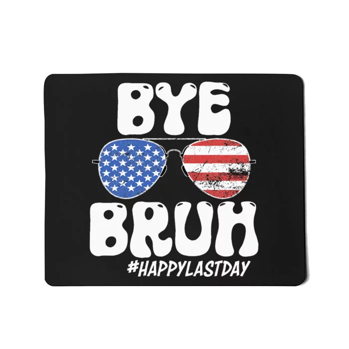 Bye Bruh Teacher Happy Last Day Of School Summer Mousepad