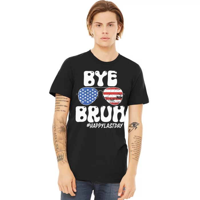 Bye Bruh Teacher Happy Last Day Of School Summer Premium T-Shirt