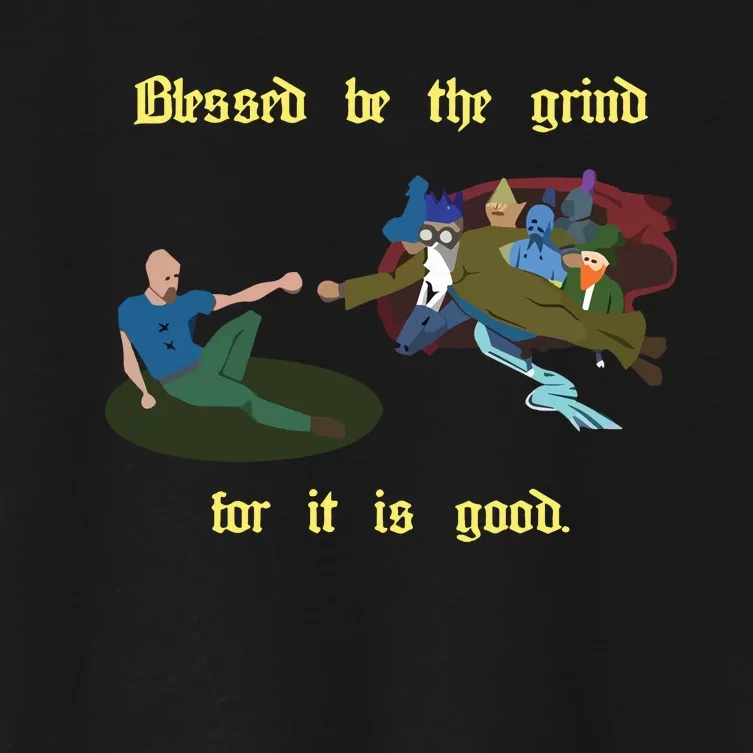 Blessed Be The Grind For It Is Good Women's Crop Top Tee