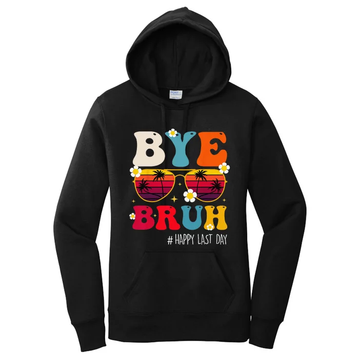 bye bruh teacher happy last day of school Women's Pullover Hoodie