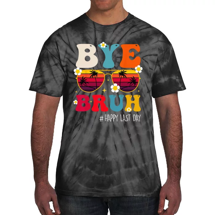 bye bruh teacher happy last day of school Tie-Dye T-Shirt