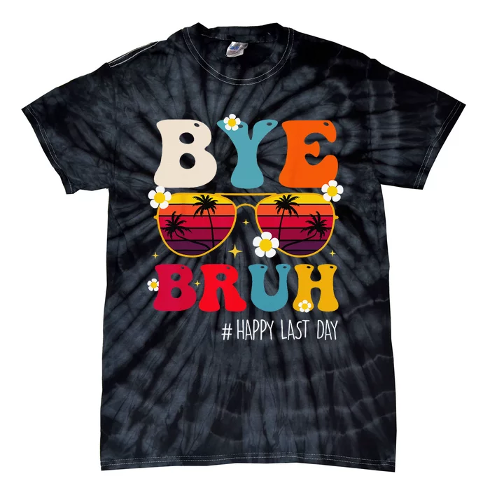 bye bruh teacher happy last day of school Tie-Dye T-Shirt