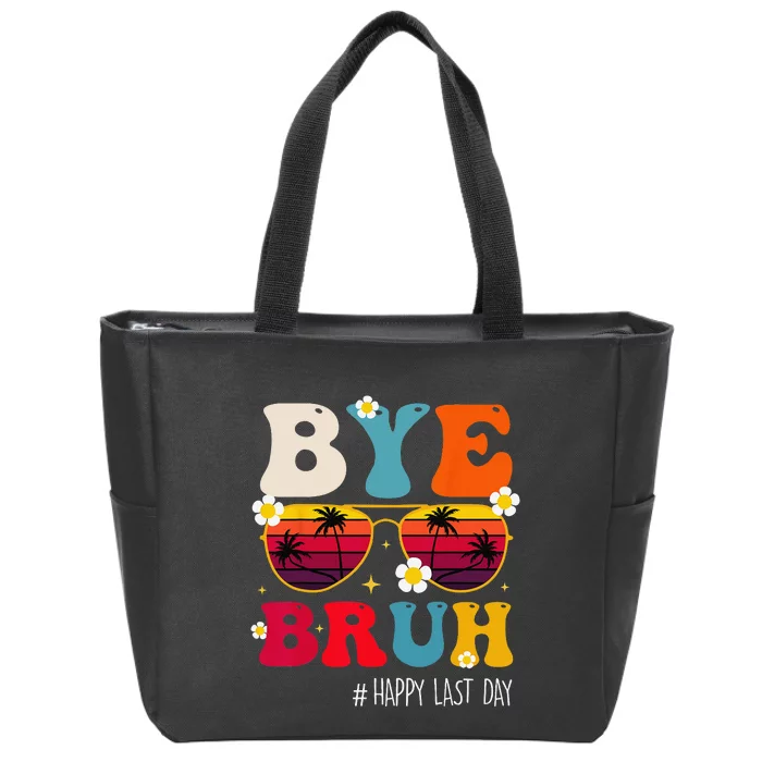 bye bruh teacher happy last day of school Zip Tote Bag