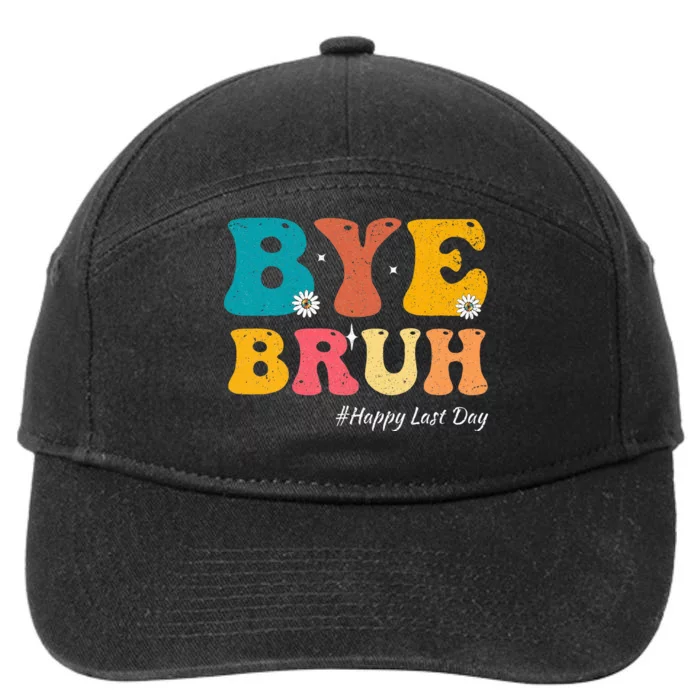 Bye Bruh Teacher Happy Last Day Of School Hello Summer 7-Panel Snapback Hat